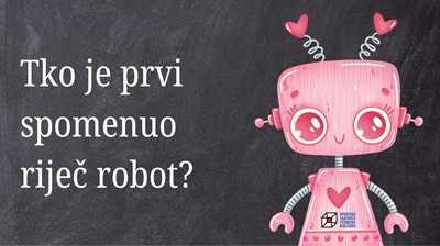 Tko je prvi spomenuo riječ robot?